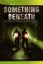 Film Smrt z podzemí (Something Beneath) 2007 online ke shlédnutí