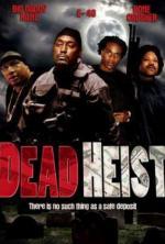 Film Smrtící vloupání (Dead Heist) 2007 online ke shlédnutí