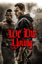 Film We Die Young (We Die Young) 2019 online ke shlédnutí