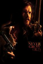 Film Never Grow Old (Never Grow Old) 2019 online ke shlédnutí