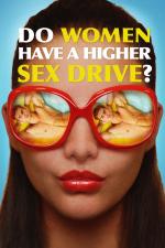 Film Jsou ženy vášnivější než muži? (Do Women Have A Higher Sex Drive?) 2018 online ke shlédnutí