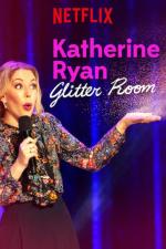 Film Katherine Ryan: Glitter Room (Katherine Ryan: Glitter Room) 2019 online ke shlédnutí