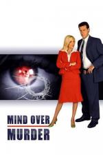 Film Myšlenky na vraždu (Mind Over Murder) 2006 online ke shlédnutí