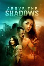 Film Above the Shadows (Above the Shadows) 2019 online ke shlédnutí