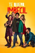 Film Te quiero, imbécil (I love you stupid) 2020 online ke shlédnutí