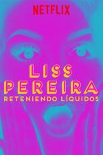 Film Liss Pereira: Reteniendo Liquidos (Liss Pereira: Reteniendo Liquidos) 2019 online ke shlédnutí