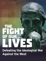 Film The Fight of Our Lives: Defeating the Ideological War Against the West (The Fight of Our Lives: Defeating the Ideological War Against the West) 2018 online ke shlédnutí