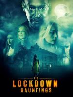 Film The Lockdown Hauntings (The Lockdown Hauntings) 2021 online ke shlédnutí