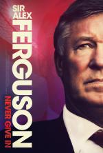 Film Sir Alex Ferguson: Never Give In (Sir Alex Ferguson: Never Give In) 2021 online ke shlédnutí