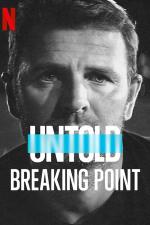 Film Neslýchané: Bod zlomu (Untold: Breaking Point) 2021 online ke shlédnutí