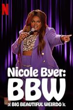 Film Nicole Byer: BBW (Big Beautiful Weirdo) (Nicole Byer: BBW (Big Beautiful Weirdo)) 2021 online ke shlédnutí