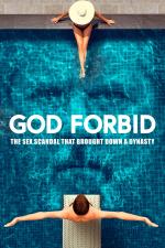 Film God Forbid (God Forbid: The Sex Scandal That Brought Down a Dynasty) 2022 online ke shlédnutí