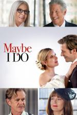 Film Maybe I Do (Maybe I Do) 2023 online ke shlédnutí