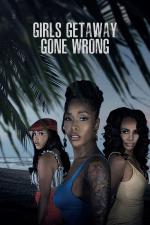 Film Večírek smrti (Girls Getaway Gone Wrong) 2021 online ke shlédnutí