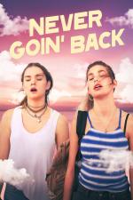 Film Nikdy víc (Never Goin' Back) 2018 online ke shlédnutí