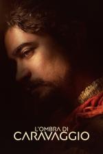 Film Caravaggiův stín (L'ombra di Caravaggio) 2022 online ke shlédnutí