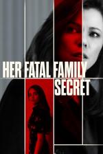 Film Nebezpečná obhajoba (Her Fatal Family Secret) 2021 online ke shlédnutí