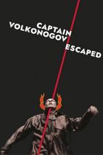 Film Kapitán Volkonogov uprchl (Captain Volkonogov Escaped) 2021 online ke shlédnutí