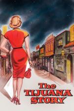 Film The Tijuana Story (The Tijuana Story) 1957 online ke shlédnutí