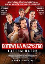 Film Připraveni na všechno (Exterminátor: Zase to roztočíme) 2018 online ke shlédnutí