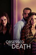 Film Bezmezná posedlost (Obsessed to Death) 2022 online ke shlédnutí