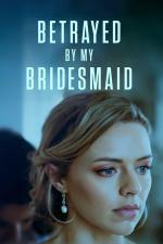 Film Bolestivá zrada (Betrayed by My Bridesmaid) 2022 online ke shlédnutí