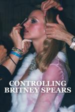 Film Britney Spears: Život pod dohledem (Controlling Britney Spears) 2021 online ke shlédnutí