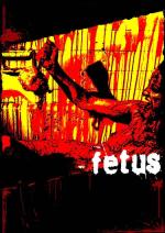 Film Fetus (Fetus) 2008 online ke shlédnutí