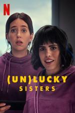 Film Sestry a štěstí ((Un)lucky Sisters) 2024 online ke shlédnutí