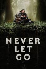 Film Nikdy se nepouštěj (Never Let Go) 2024 online ke shlédnutí