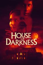 Film Dům temnoty (House of Darkness) 2022 online ke shlédnutí