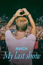 Film Avicii: Moje poslední show (Avicii: My Last Show) 2024 online ke shlédnutí