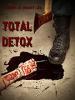 Film Total Detox (Total Detox) 2011 online ke shlédnutí