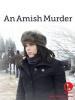 Film An Amish Murder (An Amish Murder) 2013 online ke shlédnutí