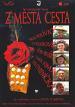 Film Z města cesta (Z mesta cesta) 2002 online ke shlédnutí