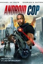 Film Android Cop (Android Cop) 2014 online ke shlédnutí