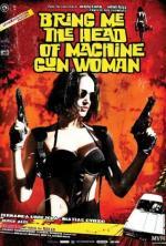 Film Přineste mi hlavu samopalnice (Bring Me the Head of the Machine Gun Woman) 2012 online ke shlédnutí