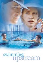 Film Plavat proti proudu (Swimming Upstream) 2003 online ke shlédnutí