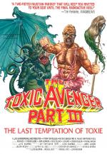 Film Toxický mstitel 3: Poslední pokušení Toxieho (The Toxic Avenger Part III: The Last Temptation of Toxie) 1989 online ke shlédnutí