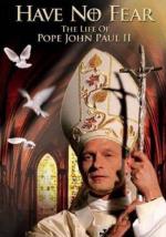 Film Neměj strach (Have No Fear: The Life of Pope John Paul II) 2005 online ke shlédnutí