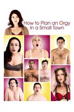 Film How to Plan an Orgy in a Small Town (How to Plan an Orgy in a Small Town) 2015 online ke shlédnutí