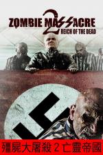 Film Zombie Massacre 2: Reich of the Dead (Zombie Massacre 2: Reich of the Dead) 2015 online ke shlédnutí