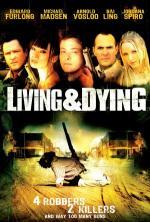 Film Krvavá loupež (Living & Dying) 2007 online ke shlédnutí