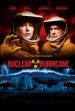 Film Nukleární katastrofa (Nuclear Hurricane) 2007 online ke shlédnutí